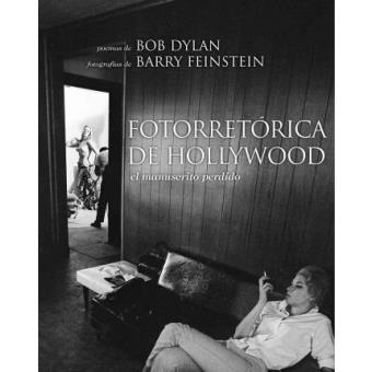 23 poemas de Bob Dylan. Fotorretórica de Hollywood