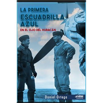 La Primera Escuadrilla Azul-En El Ojo Del Huracan