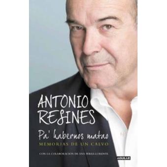 Pa´ habernos matao. Memorias de un calvo