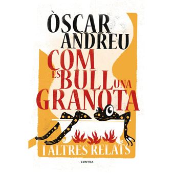 Com Es Bull una Granota i Altres Relats