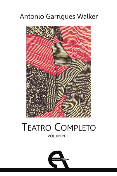 Ediciones Antígona, S. L. Mujer Teatro Completo. Volumen Iii