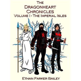 The Dragonheart Chronicles - The Imperial Isles - 1