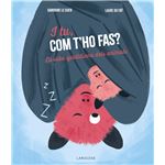 I tu, com t´´ho fas?