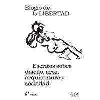 Elogio De La libertad escritos sobre diseño arte arquitectura y sociedad libro albert romagosa español tapa blanda