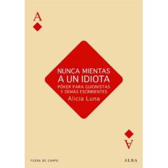 Nunca mientas a un idiota