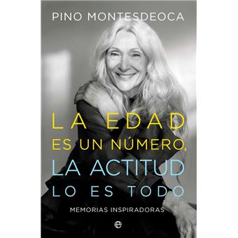 La edad es un número. La actitud lo es todo