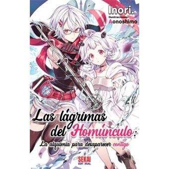 Las Lágrimas Del Homúnculo. La Alquimia Para Desaparecer Con