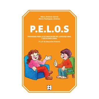 Pelos. Programa Para La Estimulación Del Lenguaje Oral Y Socio-Emocional. 5º Y 6º De Educación Primaria - 1