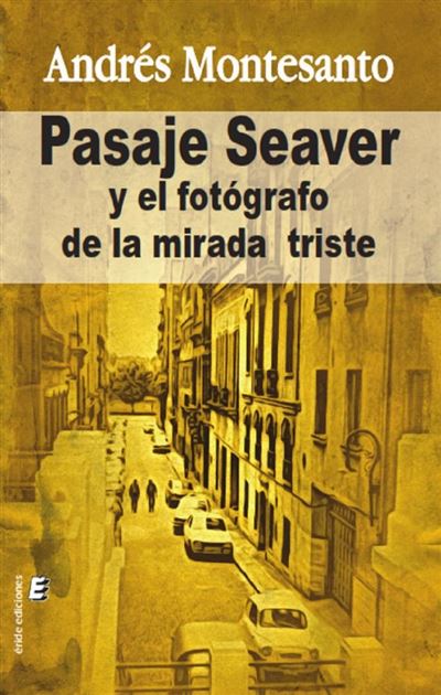 Eride Ediciones Pasaje Seaver Y El Fotografo De La Mirada Triste