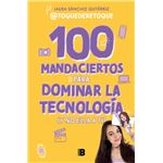 100 mandaciertos para dominar la tecnología (y no ella a ti)