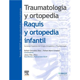 Traumatología y ortopedia. raquis y ortopedia infantil