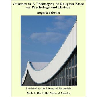Outlines of a Philosophy of Religion Based on Psychology and History - 1