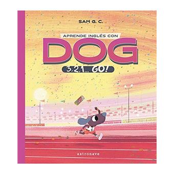 Aprende Inglés con Dog - 3, 2, 1… Go!