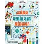 ¿Cómo sería ser médico?