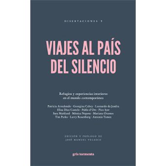 Viajes al país del silencio refugios y experiencias interiores en el mundo contemporáneo ·