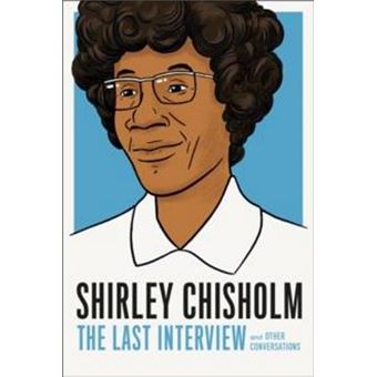Shirley chisholm-the last interview