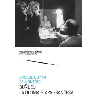 Buñuel La Ultima Etapa Francesa