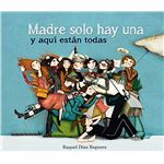Madre solo hay una y aquí están todas