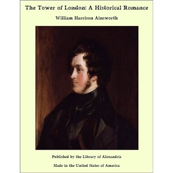 The Tower of London: A Historical Romance - 1