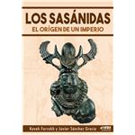 Los Sasanidas-El Origen De Un Imperio.