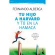 Tu hijo a harvard y tu en la hamaca