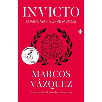 Invicto: Logra más, sufre menos. Ed Ilustrada