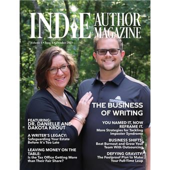 Indie Author Magazine: Featuring Dr. Danielle and Dakota Krout The Business of Self-Publishing, Growing Your Author Business Through Outsourcing, and Step-by-Step Planning to be a Full-Time Writer. - 1