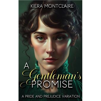 A Gentleman's Promise: A Pride and Prejudice Variation - 1
