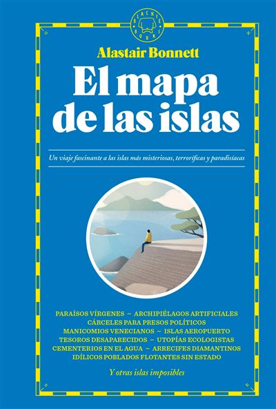El mapa de las islas -  Alastair Bonnett (Autor), Pablo Álvarez Ellacuria (Traducción)