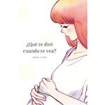 Que Te Dire Cuando Te Vea