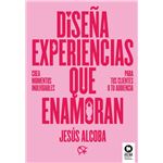 Diseña Experiencias Que Enamoran