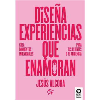 Diseña Experiencias Que Enamoran