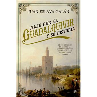 Viaje por el Guadalquivir y su historia