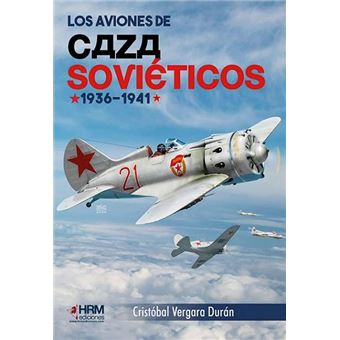 Los Aviones De Caza Sovieticos 1936-1941