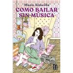 Como bailar sin música