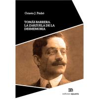 Tomás Barrera. La zarzuela de la desmemoria