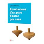 Revelacions d´´un pare d´´estar per casa
