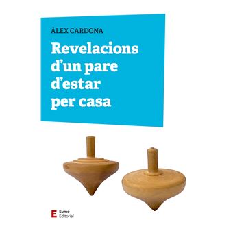 Revelacions d´´un pare d´´estar per casa