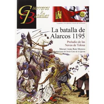 Guerreros y Batallas 101: La batalla de Alarcos (1195) - 1