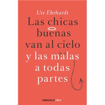 Las Chicas Buenas Van Al Cielo Y Las Malas A Todas Partes - 1