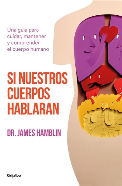 Si Nuestros Cuerpos una para cuidar mantener y comprender el humano divulgación tapa blanda libro de james hablin español