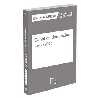 Guía Rápida Canal De Denuncias. Ley 2/2023 - LEFEBVRE-EL DERECHO -5% En ...