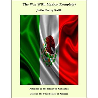 The War With Mexico (Complete) - 1