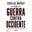 La guerra contra Occidente