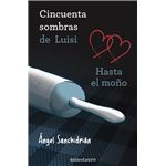 50 sombras de Luisi. Hasta el moño