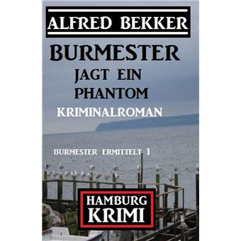 Burmester jagt ein Phantom: Hamburg Krimi: Burmester ermittelt 1 - 1