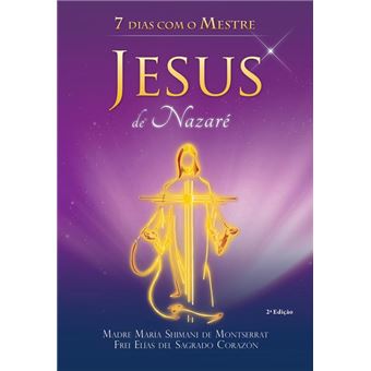 7 dias com o Mestre Jesus de Nazaré - 1