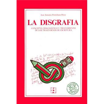 La Disgrafía. Concepto, Diagnóstico Y Tratamiento - 1