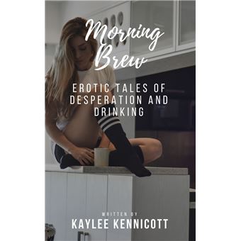 Morning Brew: An Erotic Tale of Desperation and Drinking - 1