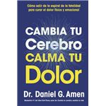 Cambia Tu Cerebro Calma Tu Dolor
